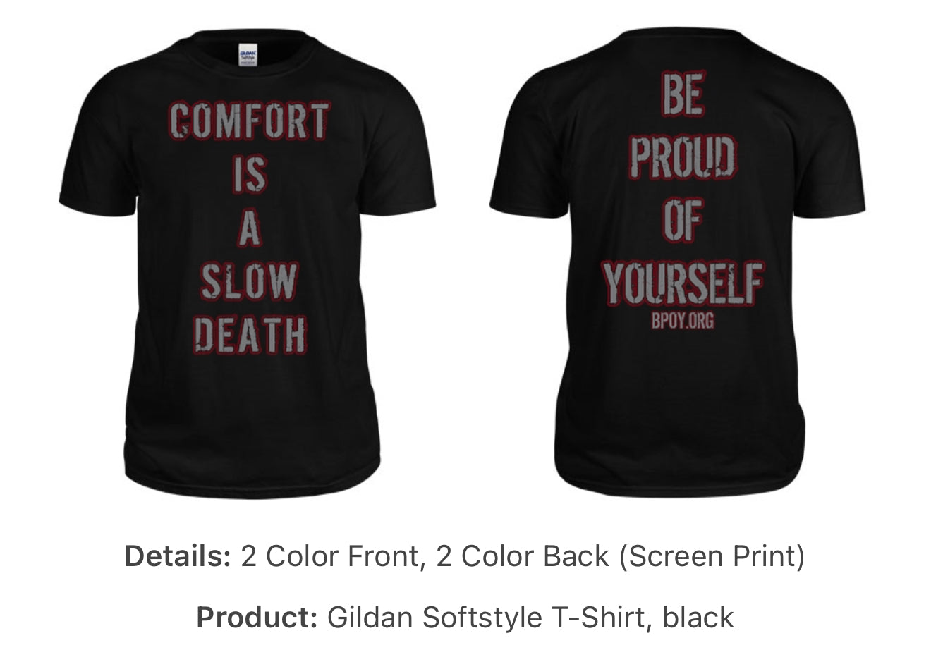 Comfort is a slow Death. Shirt